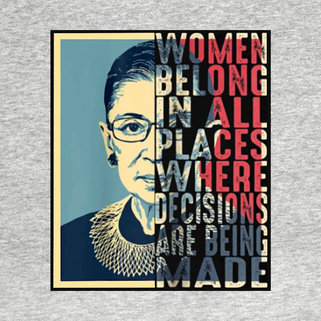 RBG Ruth Bader Ginsburg Women Belong In All Places by wawann